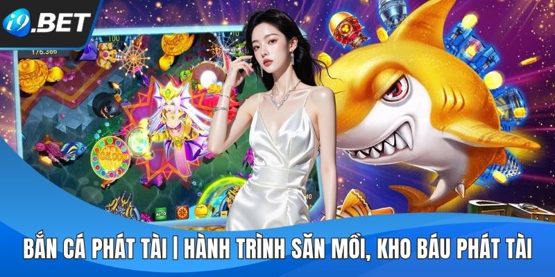 Bắn Cá Phát Tài