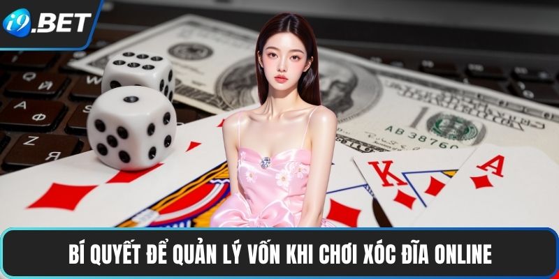 Xóc Đĩa Online – Trò Chơi Giải Trí Trực Tuyến Hấp Dẫn Bậc Nhất 3 Bí quyết để quản lý vốn khi chơi xóc đĩa online