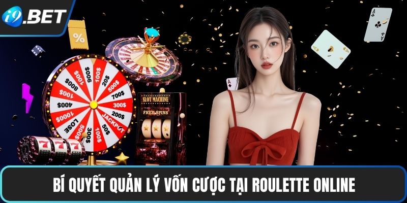 Bí quyết quản lý vốn cược tại Roulette online