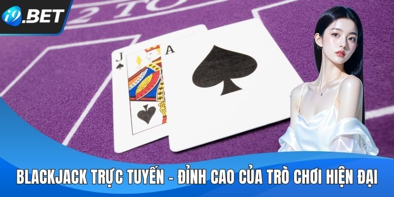 Blackjack Trực Tuyến