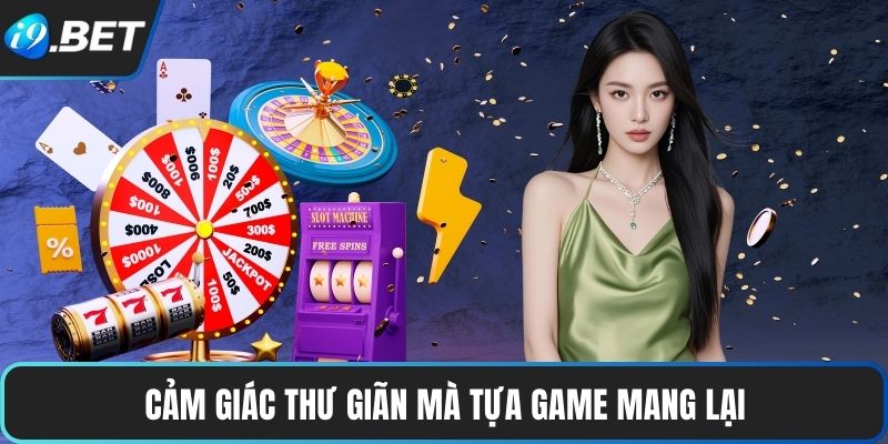 Cảm giác thư giãn mà tựa game mang lại