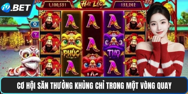 Cơ hội săn thưởng khủng chỉ trong một vòng quay