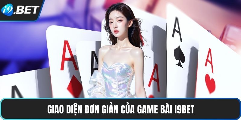 Giao diện đơn giản của game bài I9BET