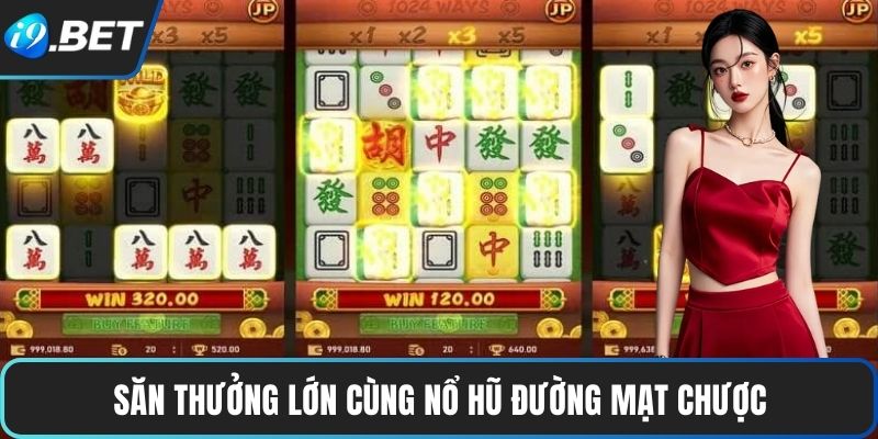 Nổ Hũ Đường Mạt Chược – Game Slot Đỉnh Cao, Cơ Hội Lớn 3 Săn thưởng lớn cùng nổ hũ đường mạt chược